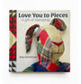 Love You to Pieces