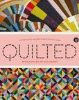 Quilted: From Pattern to Patchwork