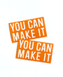 You Can Make It sticker